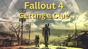 Fallout 4: Getting a Clue